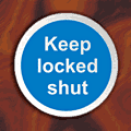 Keep Locked Shut - Stainless Steel Disc  safety sign