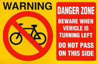 Cycle Danger sign Warning, Danger Zone, Beware when vehicle is turning left. Do not pass on this side